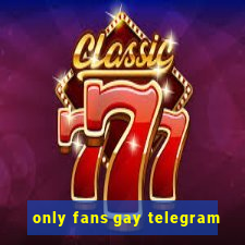 only fans gay telegram